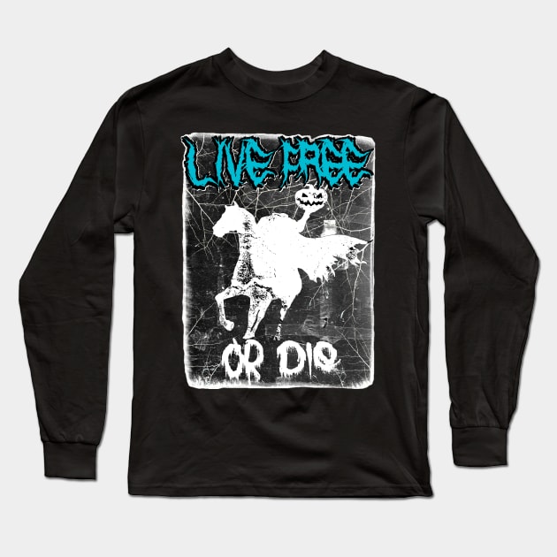 LIVE FREE OR DIE HEADLESS HORSEMEN variant B Long Sleeve T-Shirt by REDEEM the RUINS